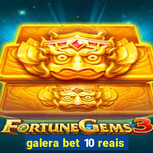 galera bet 10 reais